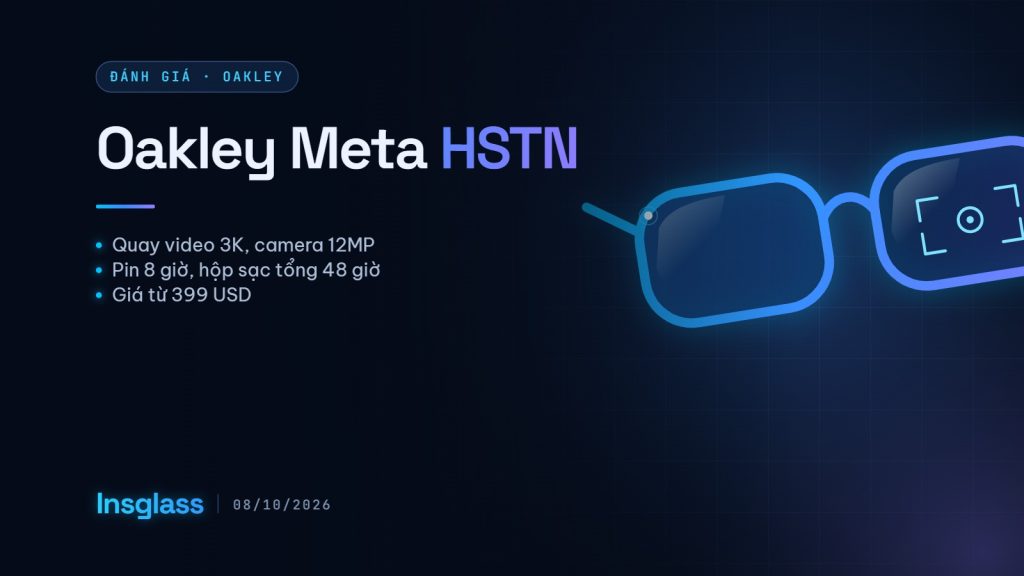 Đánh giá Oakley Meta HSTN: video 3K, pin 8 giờ, dáng thể thao Ảnh bìa bài đánh giá Oakley Meta HSTN trên Insglass