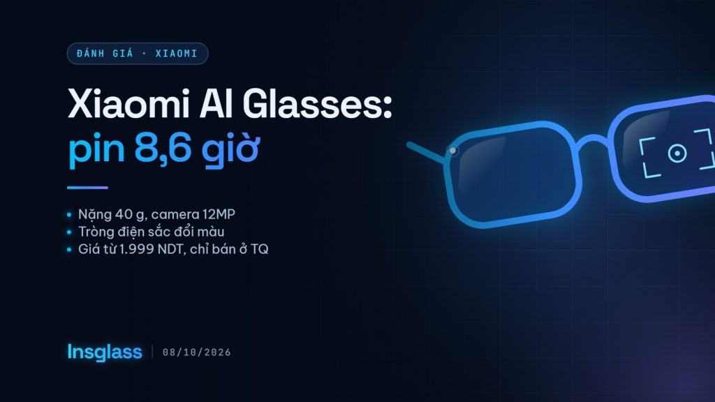Đánh giá Xiaomi AI Glasses: 40 g, pin 8,6 giờ, giá 1.999 NDT Ảnh bìa bài đánh giá Xiaomi AI Glasses trên Insglass